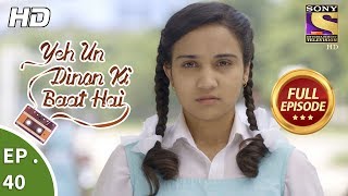 Yeh Un Dinon Ki Baat Hai - ये उन दिनों की बात है - Ep 40 - Full Episode - 30th October, 2017