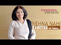 Rehna Nahi | Kabeera The Thinker (VANDANA VISHWAS Original)