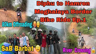 Diphu to Hamren West Karbi Anglong Ride Episode one | Khatarnak off-road 😩@Kathepoorrider