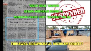 Tui tlan nú video darh vangin Mizoram Police suspend an ni || Ramri duty-te tawrhna a thuahhnih