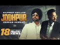 Jodhpur (HD Video) Dilpreet Dhillon Ft Jordan Sandhu|New Punjabi Songs 2021|Latest Punjabi Songs2021