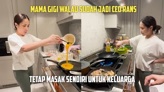 MAMA GIGI WALAU SUDAH JADI CEO RANS, TETAP MASAK SENDIRI UNTUK KELUARGA