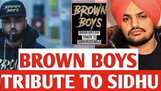 Brown Boys Pay Tribute To Sidhu Moose Wala | Byg Byrd | Byg Boi Deep | Punjab Hub