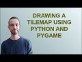 Drawing a tilemap using python and pygame