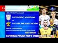 PGE PROJEKT WARSZAWA 🆚 PGE GIEK SKRA BELCHATOW SEMI FINAL ARKADIUZ GOLAS MEMORIAL  2024