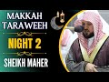 Makkah Taraweeh 2023 | Night 2 | Sheikh Maher