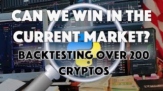 Backtesting OVER 200 Cryptos with Python in the current 📉 market [Part I]