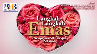 Menuju Rumah Tangga Bahagia #15 : Langkah-Langkah Emas Menuju Bahagia Part 2 - Khalid Basalamah