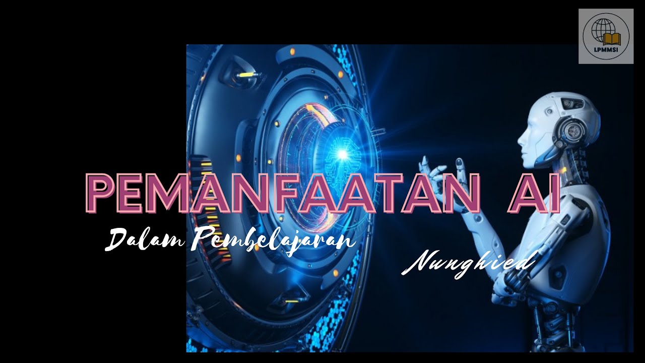 LPMMSI _ Pemanfaatan Artificial Intelligence (AI) Dalam Pembelajaran ...