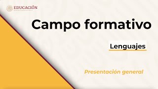 Presentación general del Campo formativo: Lenguajes