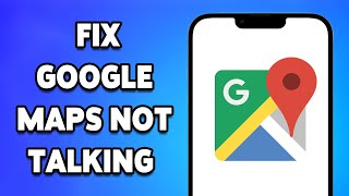 How To Fix Google Maps Not Talking 2024 | Resolve Google Maps Voice Navigation Issues