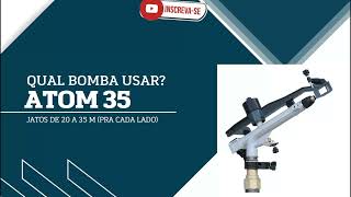 Qual bomba e motor usar no Atom35? Veja o dimensionamento!