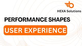 Why Performance Optimization Impacts User Experience | Hexa Solutions