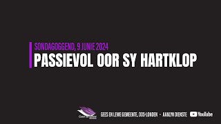 Passievol Oor Sy Hartklop | Feesdiens | Sondag, 9 Junie 2024 | Ps Robbie Black