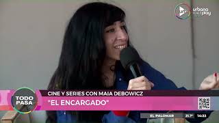 "El encargado": Cine y series con Maia Debowicz en #TodoPasa desde Expo Cannabis