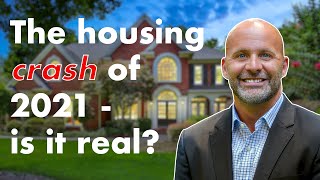 The Housing Market Crash Of 2021 - Is It Real?