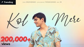 Kol Mere - Official Video Song | Ishan Krishan | Tushar Kaushik @tushar_kaushik7