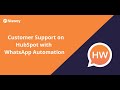 Automate Customer Support with WhatsApp Automation on HubSpot