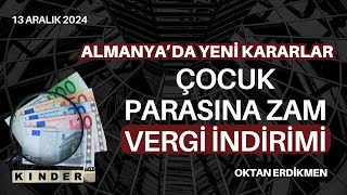 Almanya'da çocuk parasına zam ve vergi indirimi - 13 Aralık 2024 Oktan Erdikmen