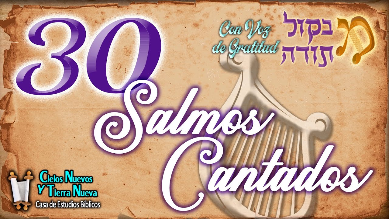 30 Salmos Cantados 3 Horas De Salmos -Shirim, Mizmor, Tehilim- Exalta ...