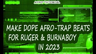 Last  tutorial you gonna watch & Make dope Afro Trap Beats for Ruger & Burnaboy in 2023 plus FLP