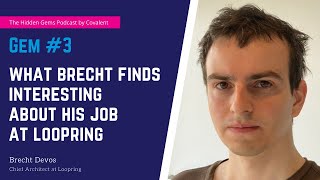 What Brecht finds interesting about his job at Loopring | Gem #3