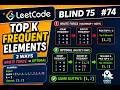 Top K Frequent Elements 2 Ways (Brute Force → Optimal) | LeetCode 347 | Blind 75 #74