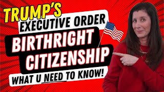 Trump's Executive Order to END Birthright Citizenship in the United States. What YOU Need to Know!