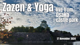 17 November 2024: Yoga \u0026 Zen Live from Osaka Castle Park