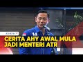 AHY Cerita saat Ditunjuk Jadi Menteri ATR dan Gabung Pemerintahan Jokowi