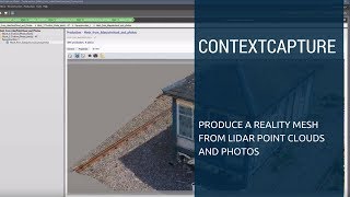 iTwin Capture Tutorial: Produce a Reality Mesh from LiDAR Point Clouds and Photos
