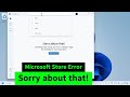 Sorry about that! Error in Microsoft Store | Search Not Working in Microsoft Store {Quick FIX}