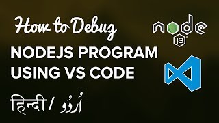 How to Debug NodeJS /Express App in Visual Studio Code - Hindi / Urdu Tutorial