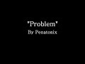 Problem - Pentatonix (Lyrics)