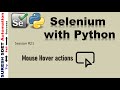 #21 Selenium with Python | How to perform Mouse Actions | Mouer Hover over actions