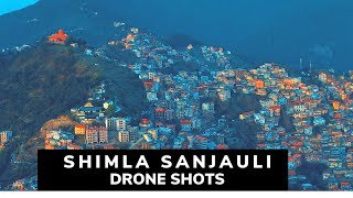 SHIMLA SANJAULI IN 4K | DRONE SHOTS