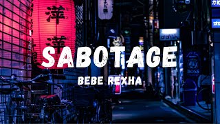 Bebe Rexha - Sabotage (Lyrics) | Lyric Zone