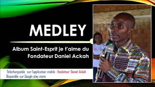 (New) Medley -  Album Saint-Esprit je t'aime du fondateur Daniel Ackah