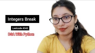 Integer Break | LeetCode #343 | Maximize Product of Integer Sum | Explained in Python