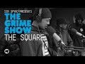 Grime Show: The Square