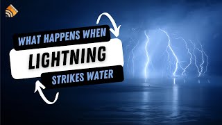 What Happens When Lightning Strikes Water