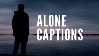 Alone Captions | Alone Captions For Instagram | Alone Instagram Captions | Alone Quotes