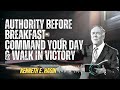 Kenneth E Hagin _ AUTHORITY BEFORE BREAKFAST- COMMAND YOUR DAY & WALK IN VICTORY
