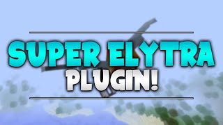 SUPER ELYTRA! | Minecraft Plugin Tutorial