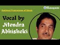 pandit jitendra abhisheki vocal recital ii national programme of music