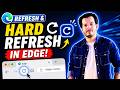 How To Refresh and Hard Refresh in Microsoft Edge (Fix Page Loading Issues)