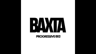 Baxta - Progressive 002 feat. Hernan Cattaneo, Maze28, Paul Thomas, Alex O'Rion | Progressive House