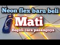 Cara memasang sochef neon flex ac 220 agar tidak konslet