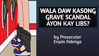 WALA DAW KASONG GRAVE SCANDAL AYON KAY LIBS?