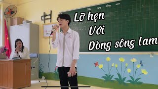 LỠ HẸN VỚI DÒNG SÔNG LAM - Hà Huy cover trên lớp học khiến cô giáo đứng hình 5s | Hà Huy official